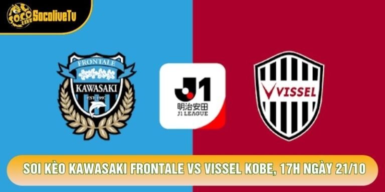 Soi Kèo Kawasaki Frontale Vs Vissel Kobe, 17h Ngày 21/10 - Giải J League 2026